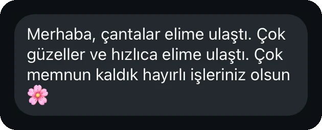 Merhaba, çantalar elime ulaştı. Çok güzeller ve hızlıca elime ulaştı. Çok memnun kaldık hayırlı işleriniz olsun 🌸